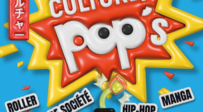 Mont de Marsan « Cultures Pop’s » Samedi 07 décembre 24
